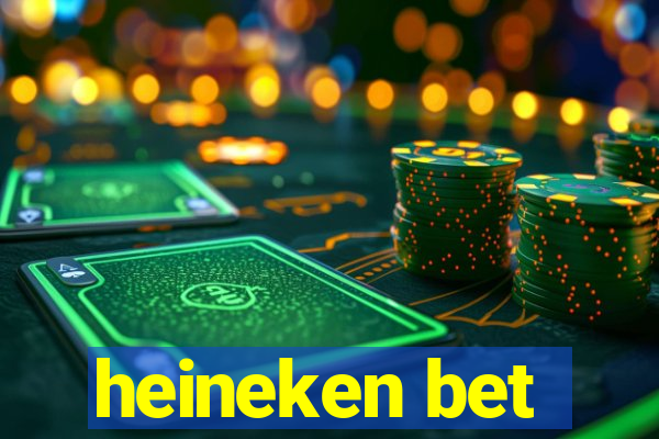 heineken bet